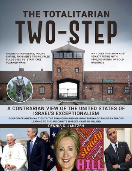 The Totalitarian Two-Step: A Contrarian View of the United States of Israel's Exceptionalism by Dennis Jantzen