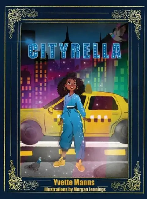 Cityrella: The Remix to the Traditional Cinderella Story by Yvette Manns