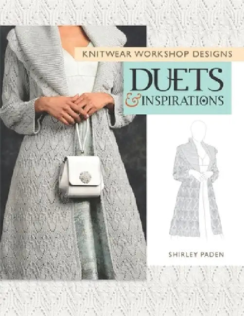 Knitwear Workshop Designs: Duets and Inspirations by Shirley Paden