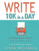 Write 10K in a Day: Black & White Paperback Edition by Lydia Michaels