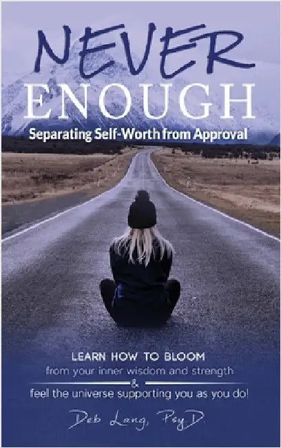 Never Enough: Separating Self-Worth from Approval by Lang, Deb
