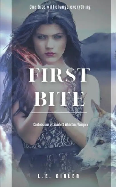 First Bite by L. E. Gibler