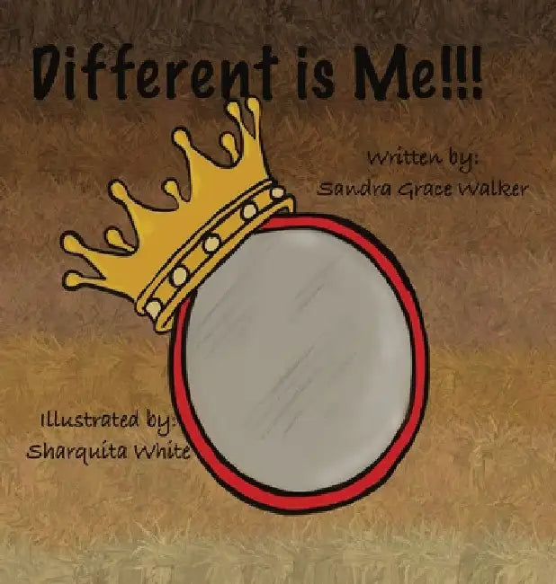 Different is Me!!! by Sandra Grace Walker