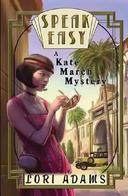 Speak Easy, a Kate March Mystery: A Kate March Mystery by Lori Adams
