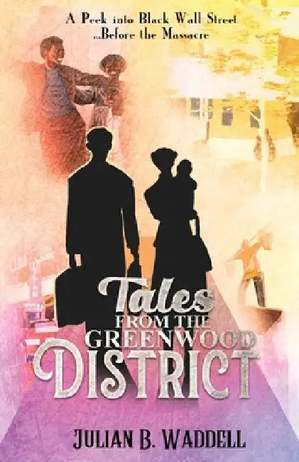 Tales from the Greenwood District by Julian B. Waddell
