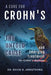A Cure for Crohn's: The untold cause and emerging treatment for Crohn's disease: The untold cause and emerging treatment for Crohn's disea by David N. Armstrong