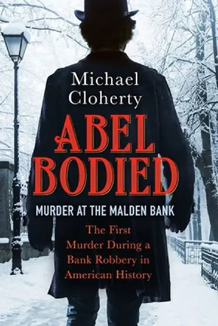 Abel Bodied: Murder at the Malden Bank by Michael Cloherty