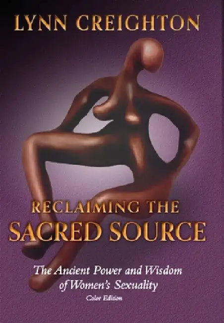 Reclaiming the Sacred Source by Lynn Creighton
