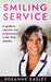 Smiling Service: A guide to etiquette and professionalism in the food industry by Roxanne Easley