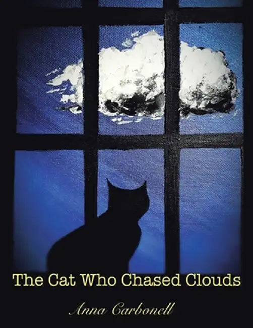 The Cat Who Chased Clouds by Anna Carbonell