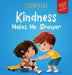 Kindness Makes Me Stronger: Children's Book about Magic of Kindness, Empathy and Respect (World of Kids Emotions) by Elizabeth Cole