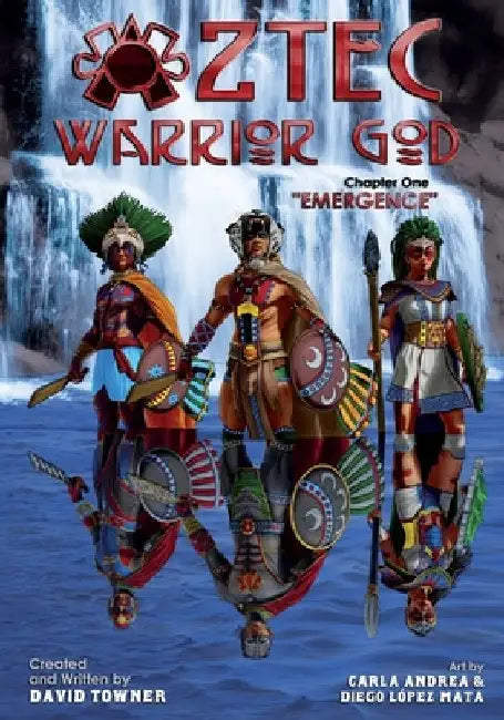 Aztec Warrior God: Chapter One, Emergence by David Towner