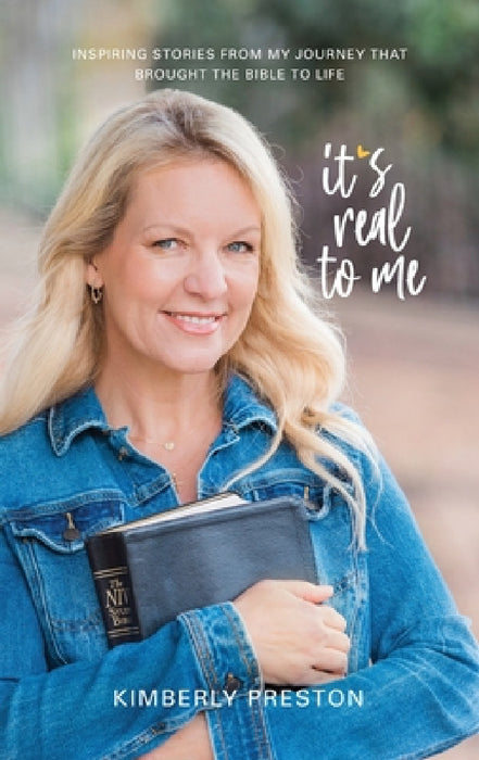 It's Real to Me by Kimberly Preston