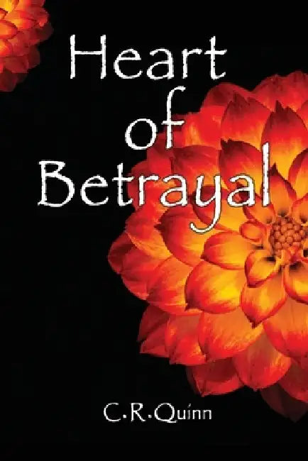 Heart of Betrayal by C. R. Quinn