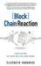[Block]Chain Reaction: The Future of How We Live and Work by Elizebeth Varghese