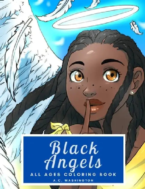 Black Angels: All Ages Coloring Book by A. C. Washington