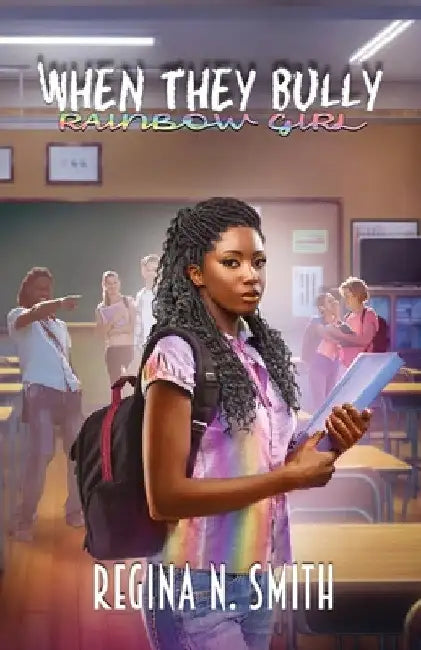 When They Bully: Rainbow Girl by Regina Nicole Smith