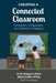 Creating A Connected Classroom: Connection, Compassion & Classroom Strategies by Amie Huggins M. Ed, Jamie Tanner, Karen Walen