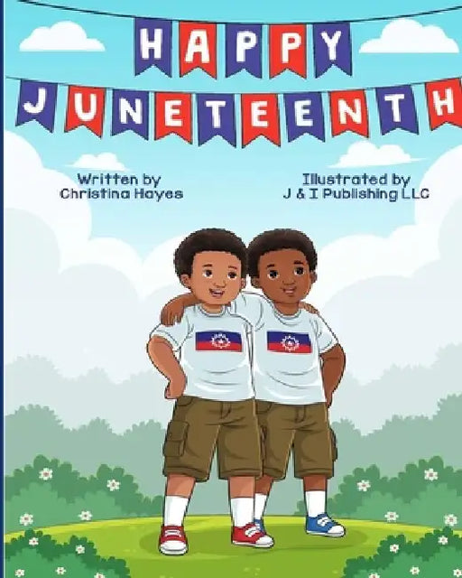 Happy Juneteenth by J. &. I. Publishing LLC