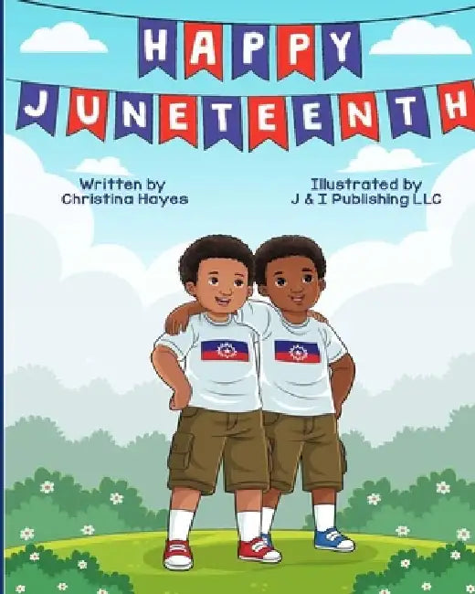 Happy Juneteenth by J. &. I. Publishing LLC