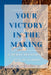 Your Victory in the Making by Lucia Claborn