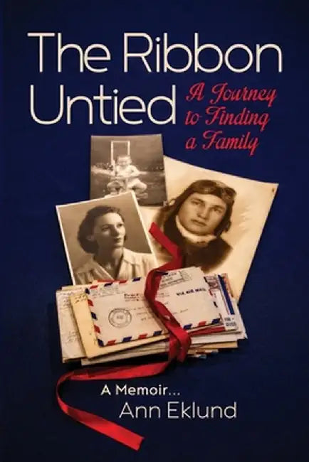 The Ribbon Untied: A Journey to Finding a Family by Ann Eklund