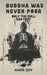 Buddha Was Never Poor: Only the Full Can Fast by Amir Joy