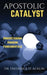Apostolic Catalyst: Understanding Kingdom Fundamentals by Frederick D. Acklin