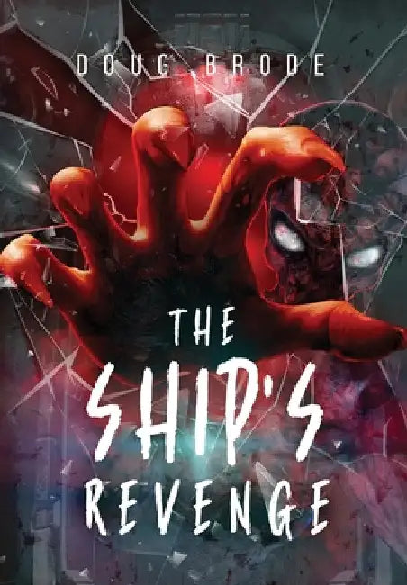 The Ship's Revenge: The Ship Saga Book 2 by Doug Brode