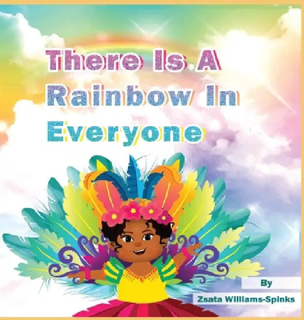 There Is A Rainbow In Everyone by Zsata M. Williams-Spinks