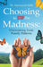Choosing to Stop the Madness: Overcoming Toxic Family Patterns by Suweeyah Salih