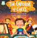The Emperor of Chefs: The Story of G. Auguste Escoffier by Arlena Strode