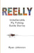 Reelly by Ryan Johnston