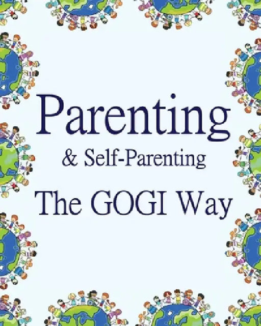 Parenting & Self-Parenting the GOGI Way by Coach Taylor