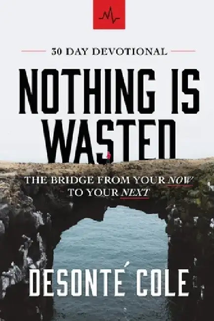 Nothing Is Wasted by Desonte´ Cole