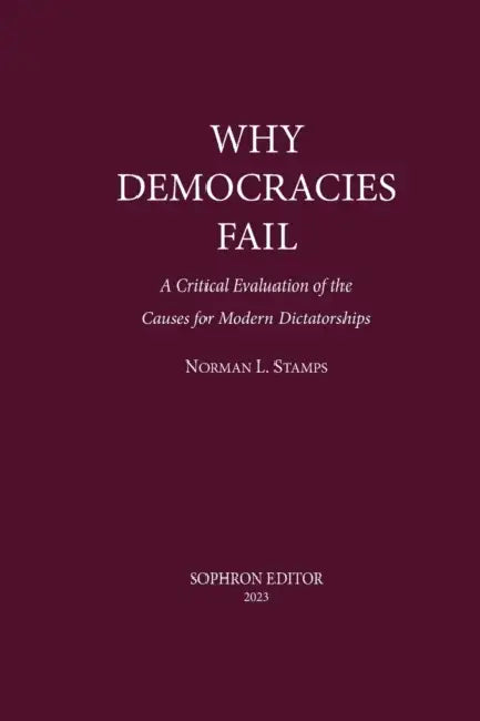 Why Democracies Fail: A critical evaluation of the causes for by Norman Levaun Stamps