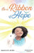 Be a Ribbon of Hope by Sandra Smith