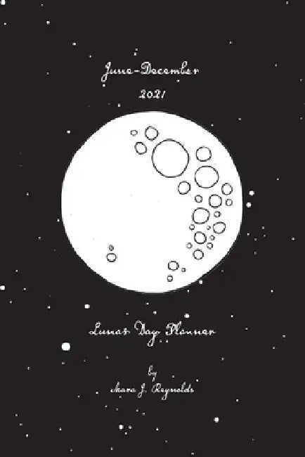 Lunar Day Planner June-December 2021 by Mara J. Reynolds