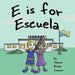 E is for Escuela by Shawna Bishop Simmons