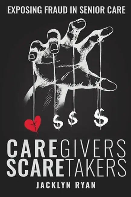 CareGivers ScareTakers by Jacklyn Ryan