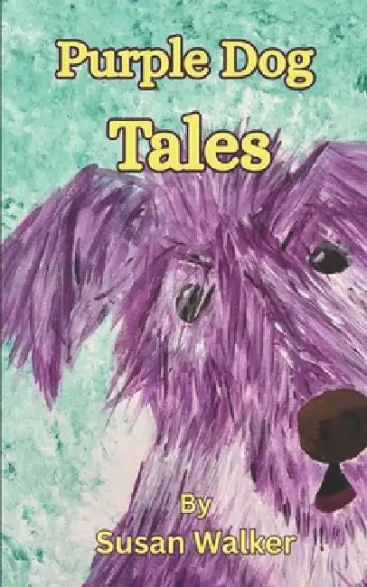Purple Dog Tales by Susan Walker