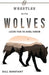Wrestles with Wolves: Lessons from the Animal Kingdom by Bill Konstant