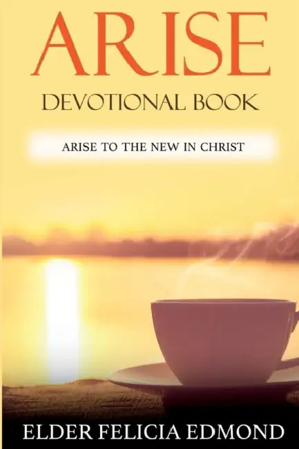 Arise Devotional Book by Felicia Edmond