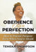 Obedience over Perfection: How to Pursue Purpose Even When You're Afraid by Temeka Thompson, Jasminum McMullen, Byrd's World Publishing