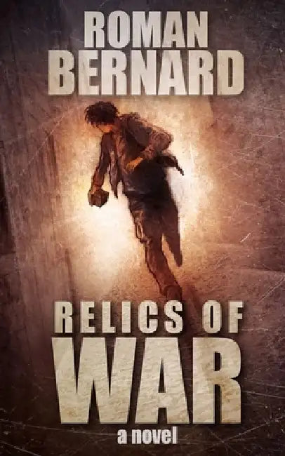 Relics of War by Roman Bernard