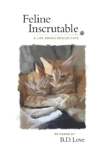 Feline Inscrutable: A Life Among Rescue Cats by Walt Taylor