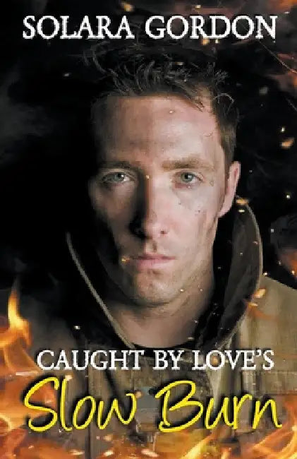 Caught by Love's Slow Burn by Solara Gordon