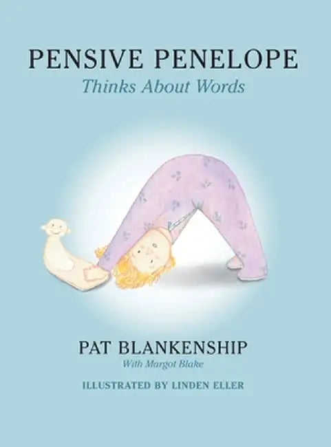 Pensive Penelope Thinks About Words by Pat A. Blankenship