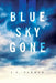 Blue Sky Gone by J. S. Farmer