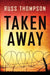Taken Away by Russ Thompson